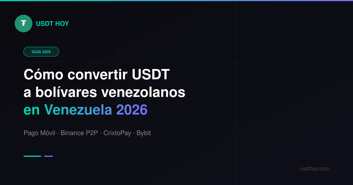 Cómo convertir USDT a bolívares en Venezuela 2026 — Guía completa — USDT HOY